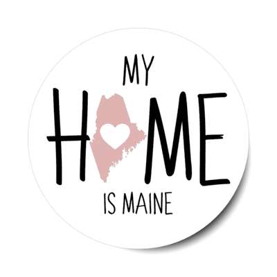 my home is maine state shape heart love stickers, magnet