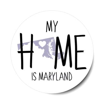 my home is maryland state shape heart love stickers, magnet
