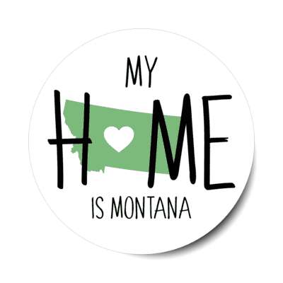 my home is montana state shape heart love stickers, magnet