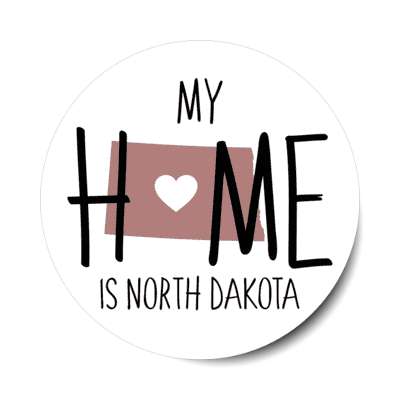 my home is north dakota state shape heart love stickers, magnet