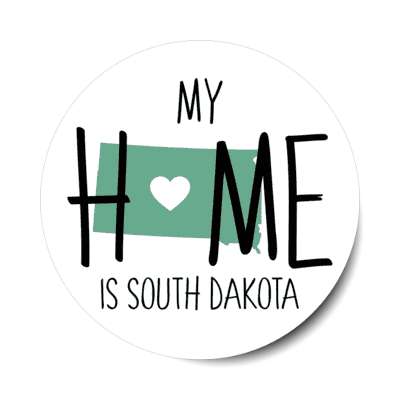 my home is south dakota state shape heart love stickers, magnet