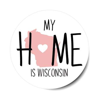 my home is wisconsin state shape heart love stickers, magnet