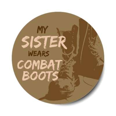 my sister wears combat boots stickers, magnet