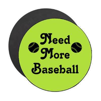 need more baseball stickers, magnet
