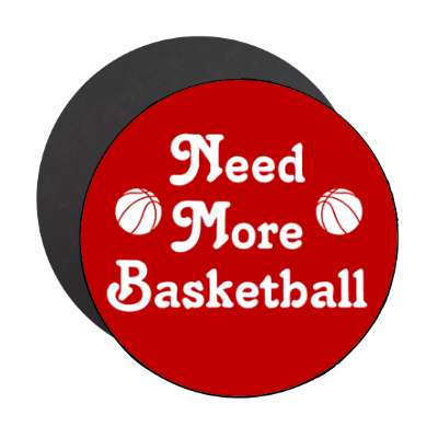 need more basketball stickers, magnet
