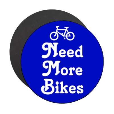 need more bikes stickers, magnet