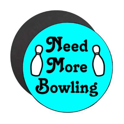 need more bowling stickers, magnet