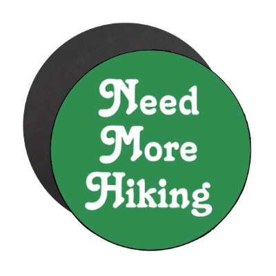 need more hiking stickers, magnet