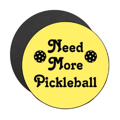 need more pickleball classic stickers, magnet