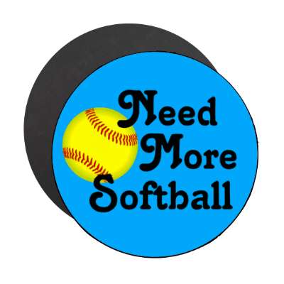 need more softball stickers, magnet