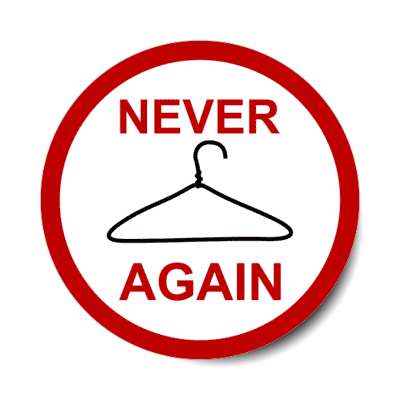 never again clothes hanger pro abortion symbol stickers, magnet