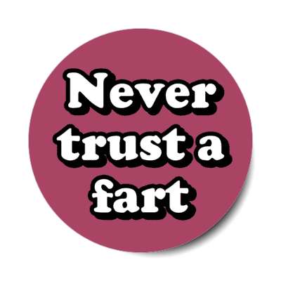 never trust a fart plum stickers, magnet