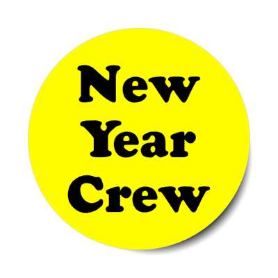 new year crew yellow stickers, magnet