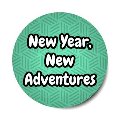 new year new adventures stickers, magnet