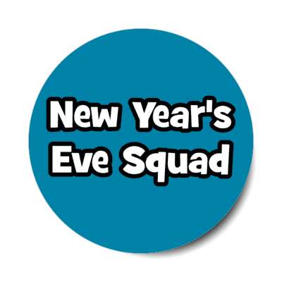new years eve squad stickers, magnet