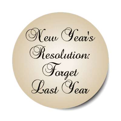 new years resolution forget last year fancy script stickers, magnet