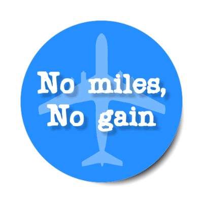 no miles no gain airplane jet stickers, magnet