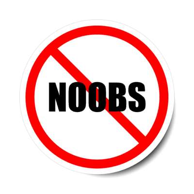 no noobs red slash newbies beginners joke stickers, magnet