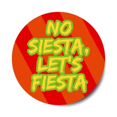 no siesta lets fiesta red stickers, magnet