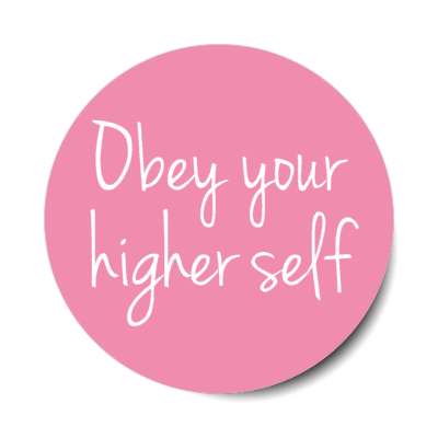 obey your higher self stickers, magnet