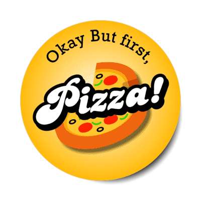okay but first pizza stickers, magnet