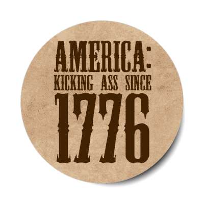 old text america kicking ass since 1776 stickers, magnet