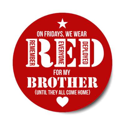 on fridays we wear red for my brother until they all come home remember everyone deployed heart stickers, magnet