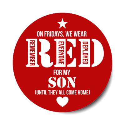 on fridays we wear red for my son until they all come home remember everyone deployed heart stickers, magnet
