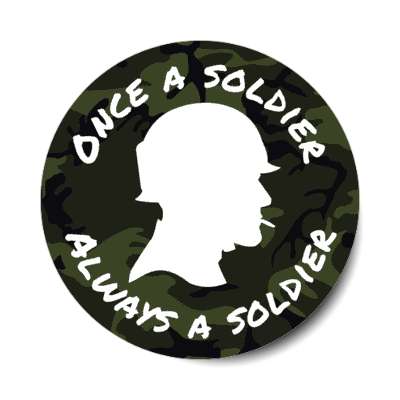 once a soldier always a soldier camoflage veteran silhouette stickers, magnet