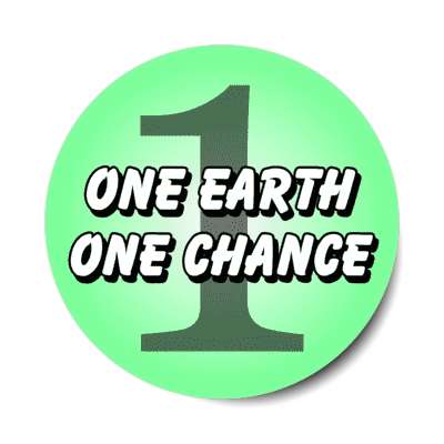 one earth one chance environment conserve green stickers, magnet