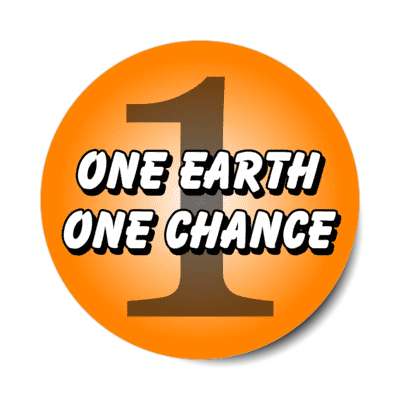 one earth one chance environment conserve orange stickers, magnet