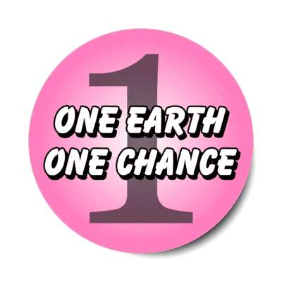 one earth one chance environment conserve pink stickers, magnet