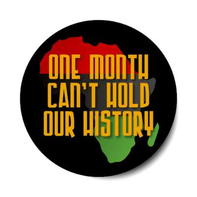 one month cant hold our history africa colors stickers, magnet