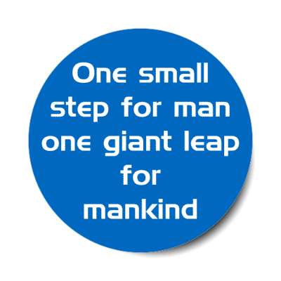one small step for man one giant leap for mankind neil armstrong quote stickers, magnet