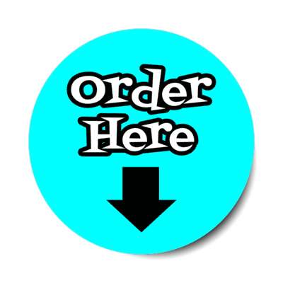 order here arrow down aqua stickers, magnet