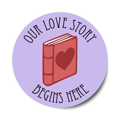 our love story begins here heart book stickers, magnet