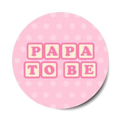 papa to be baby letter blocks polka dot pink stickers, magnet
