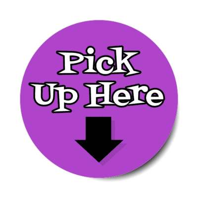 pick up here arrow down purple stickers, magnet