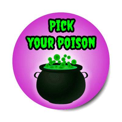 pick your poison bubbling cauldron witch stickers, magnet