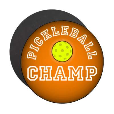 pickleball champ stickers, magnet