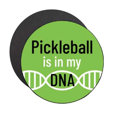 pickleball is in my dna stickers, magnet