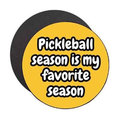 pickleball season is my favorite season stickers, magnet