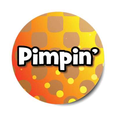 pimpin 00s pop saying stickers, magnet