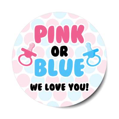 pink or blue we love you pacifier girl or boy gender reveal stickers, magnet