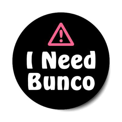 pink warning sign i need bunco stickers, magnet