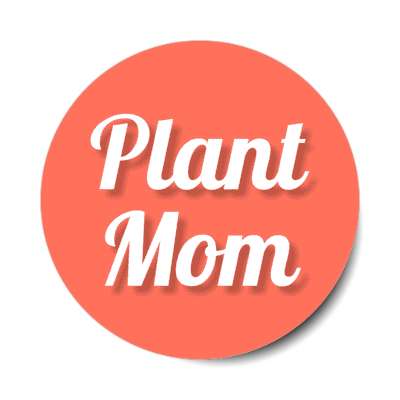 plant mom gardener fan stickers, magnet