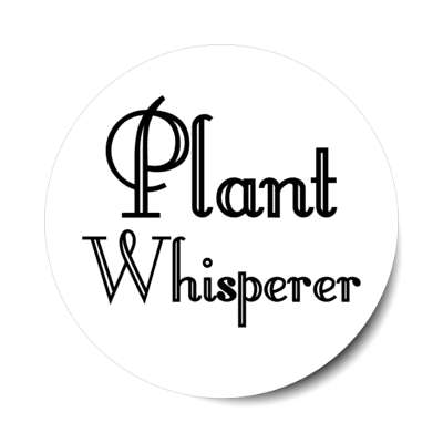 plant whisperer stickers, magnet