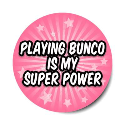 playing bunco is my super power stickers, magnet