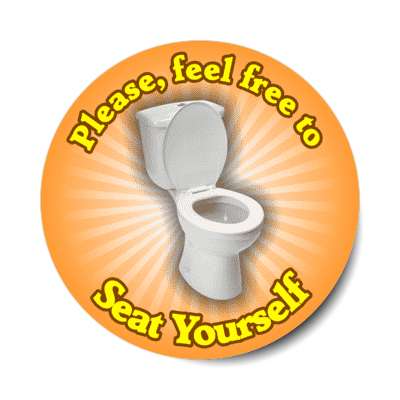 please feel free to seat yourself toilet burst orange stickers, magnet