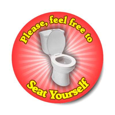 please feel free to seat yourself toilet burst red stickers, magnet